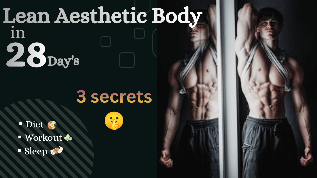 Thumbnail: Lean Aesthetic Body in 28 Days, 3 secrets: diet, workout, sleep